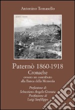 Paternò (1860-1918). Cronache. Contributo alla banca della memoria libro