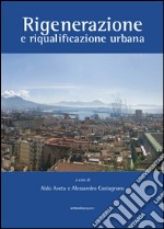 Rigenerazione e riqualificazione urbana libro