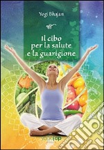 Il cibo per la salute e la guarigione libro