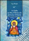 72 fiabe su Dio, il bene e le persone virtuose libro