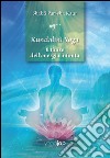 Kundalini Yoga. Il fluire dell'energia infinita libro di Shakti Parwha Kaur Khalsa