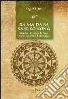 Ra Ma Da Sa Sa Se So Hong. Guarire attraverso lo yoga, la meditazione e il massaggio. Ediz. multilingue libro
