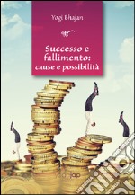 Successo e fallimento: cause e possibilità libro