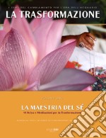 La trasformazione. I semi del cambiamento per l'Era dell'Acquario. Vol. 1: La maestria del sé. 91 kriya e meditazioni per la trasformazione