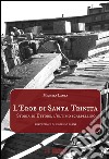 L'eroe di Santa Trinità. Storia di Ettore, l'ultimo scalpellino libro di Lanza Michela