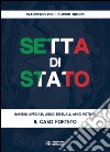 Setta di Stato. Il caso Forteto libro