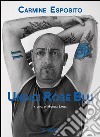 Undici rose blu. La biografia di Carmine Esposito libro