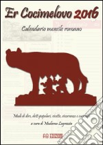 Cocimelovo 2016. Calendario mensile romano (Er) libro