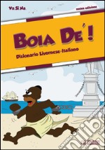 Boia de'! Dizionario livornese-italiano libro