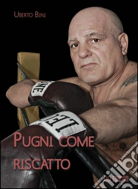 Pugni come riscatto