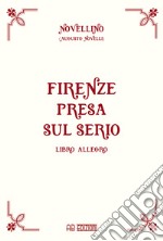 Firenze presa sul serio. Libro allegro libro