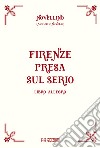 Firenze presa sul serio. Libro allegro libro