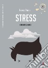 Stress. Come farselo amico libro