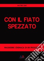 Con il fiato spezzato. Magherini: cronaca di un processo libro