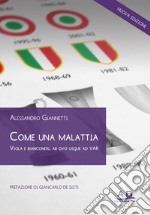 Come una malattia. Viola e bianconeri, alle radici dell'odio libro