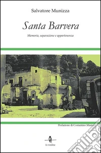 Santa Barvera. Memoria, separazione e appartenenza libro