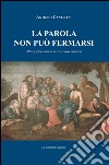 La parola non può fermarsi. Altre riflessioni di un vescovo emerito libro di Cantisani Antonio