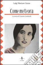 Come meteora. La storia di Concetta Lombardo libro