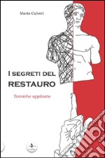 I segreti del restauro. Tecniche applicate