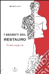 I segreti del restauro. Tecniche applicate libro