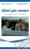 Liberi per amare. L'arcivescovo Cantisani ricorda il cardinale Martini libro di Cantisani Antonio