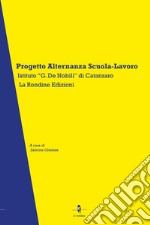 Progetto Alternanza Scuola Lavoro. Istituto «G.De Nobili» di Catanzaro libro