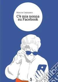 C'è mia nonna su Facebook
