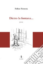 Dietro la fontana...