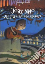 Joazinho tre storie sulla bossa nova libro