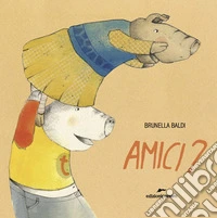 Amici? Ediz. a colori