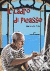 Il ladro di Picasso libro di Di Tillo Marco