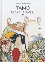 Tamo l'ippopotamo che covava le uova libro