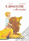 Il bimboleone e altri bambini. Ediz. a colori libro