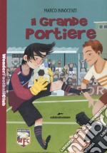 Il grande portiere. Wonder Football Club. Vol. 4 libro