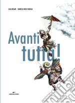 Avanti tutta! Ediz. a colori libro