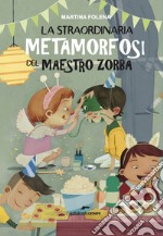 La straordinaria metamorfosi del maestro Zorba