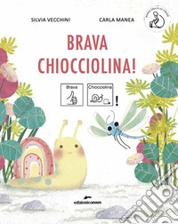 Brava chiocciolina! Ediz. CAA