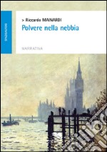 Polvere nella nebbia