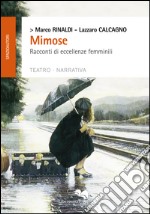 Mimose. Racconti di eccellenze femminili