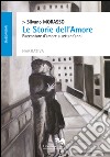 Le storie dell'amore. Raccontare d'amore a settant'anni libro