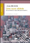 Come nuovo alfabeto. La nuova sintassi del sogno, della poesia, del pensiero libro di Apisa Gloria Grazia