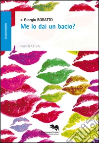 Me lo dai un bacio?