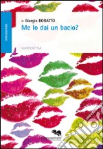 Me lo dai un bacio? libro