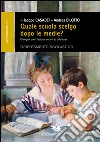 Quale scuola scelgo dopo le medie? Dialogare con i figli per aiutarli ad orientarsi libro