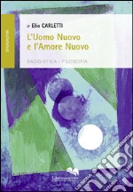 L'uomo nuovo e l'amore nuovo libro