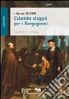 Colombo viaggiò per i Borgognoni libro