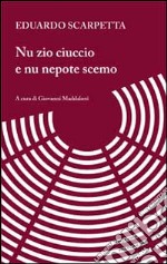 Nu zio ciuccio e nu nepote scemo libro