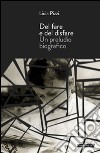 Del fare e del disfare. Un preludio biografico libro di Pizzi Licia