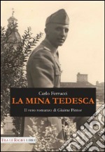 La mina tedesca. Il vero romanzo di Giaime Pintor libro