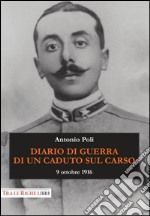 Diario di guerra di un caduto sul Carso. 9 ottobre 1916